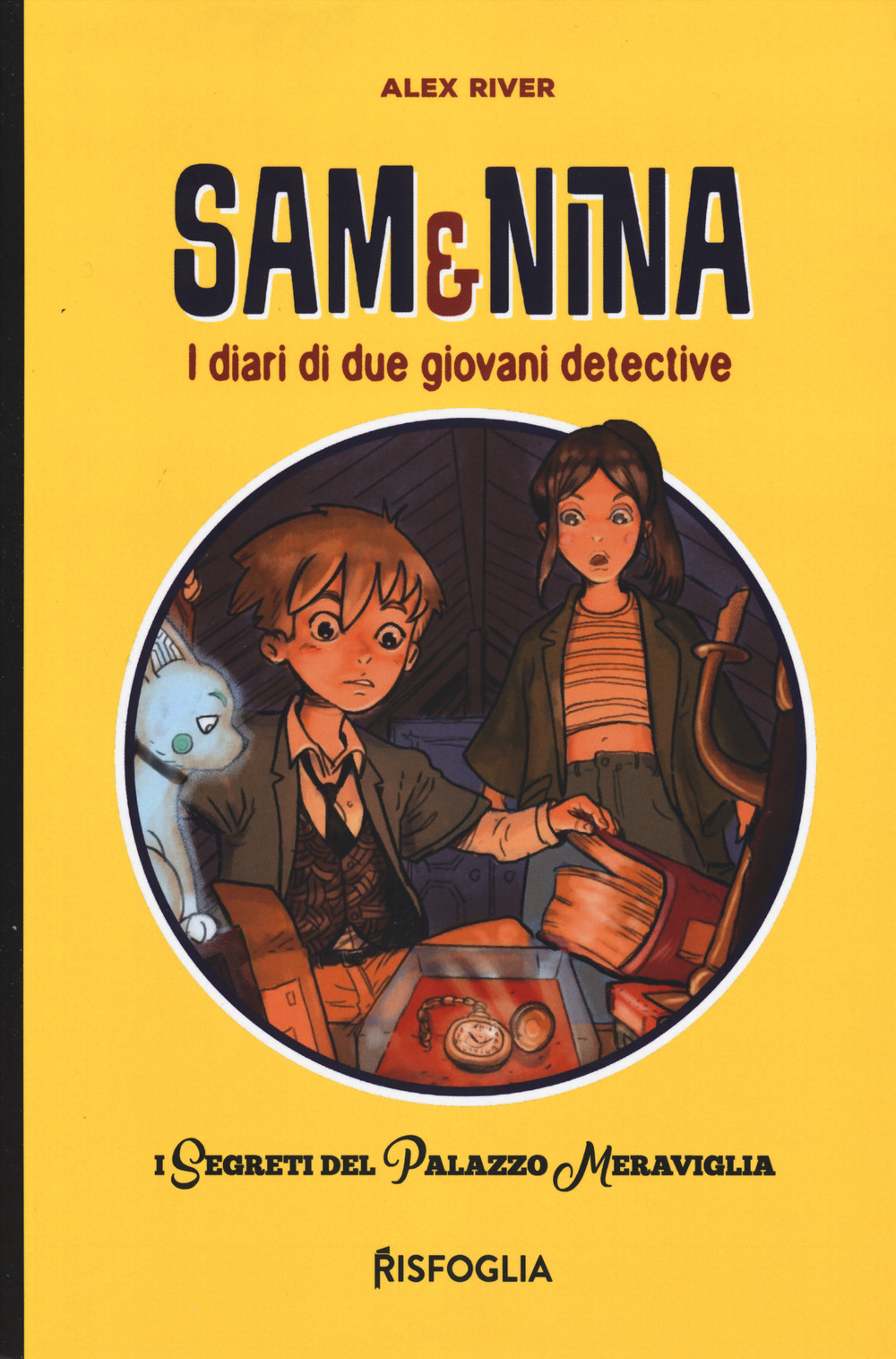 I segreti del Palazzo Meraviglia. Sam & Nina. I diari di due giovani detective. Ediz. illustrata