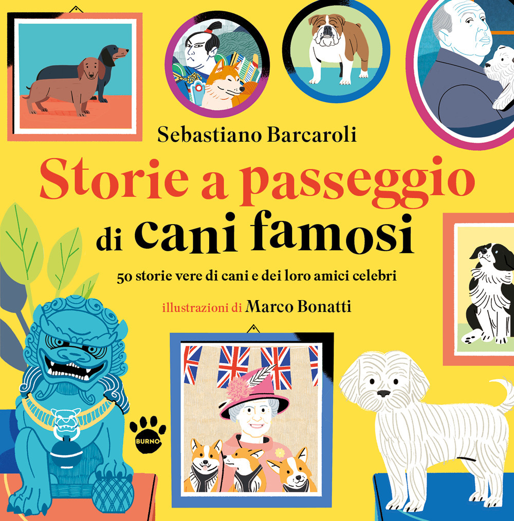 Storie a passeggio di cani famosi. 50 racconti di cani e dei loro amici celebri