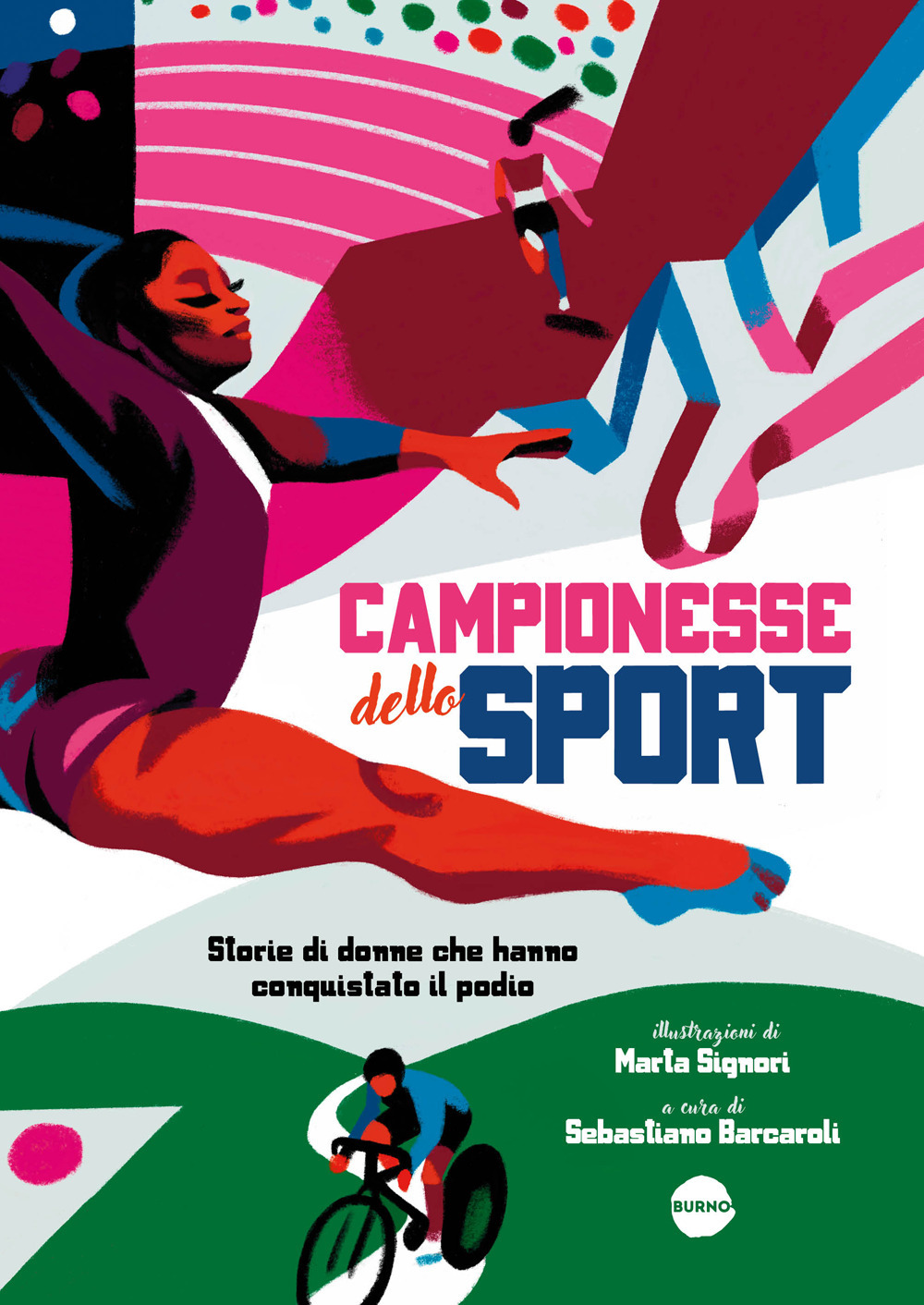Campionesse dello sport. Storie di donne che hanno conquistato il podio