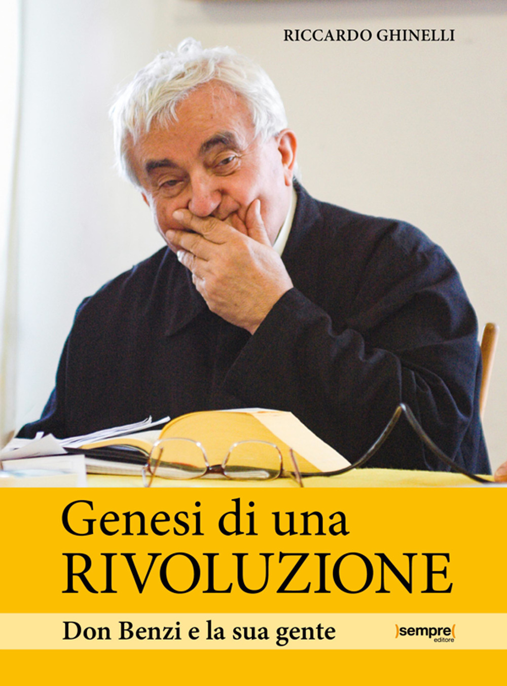 Genesi di una rivoluzione. Don Benzi e la sua gente