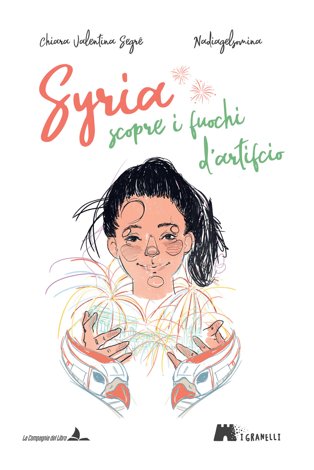 Syria scopre i fuochi d'artificio. Ediz. illustrata