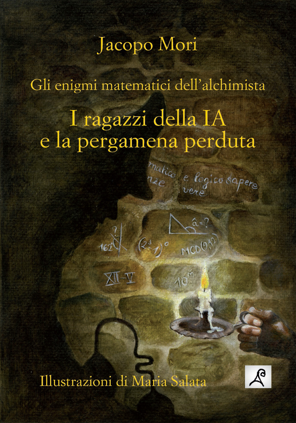 I ragazzi della IA e la pergamena perduta. Gli enigmi matematici dell'alchimista. Ediz. illustrata