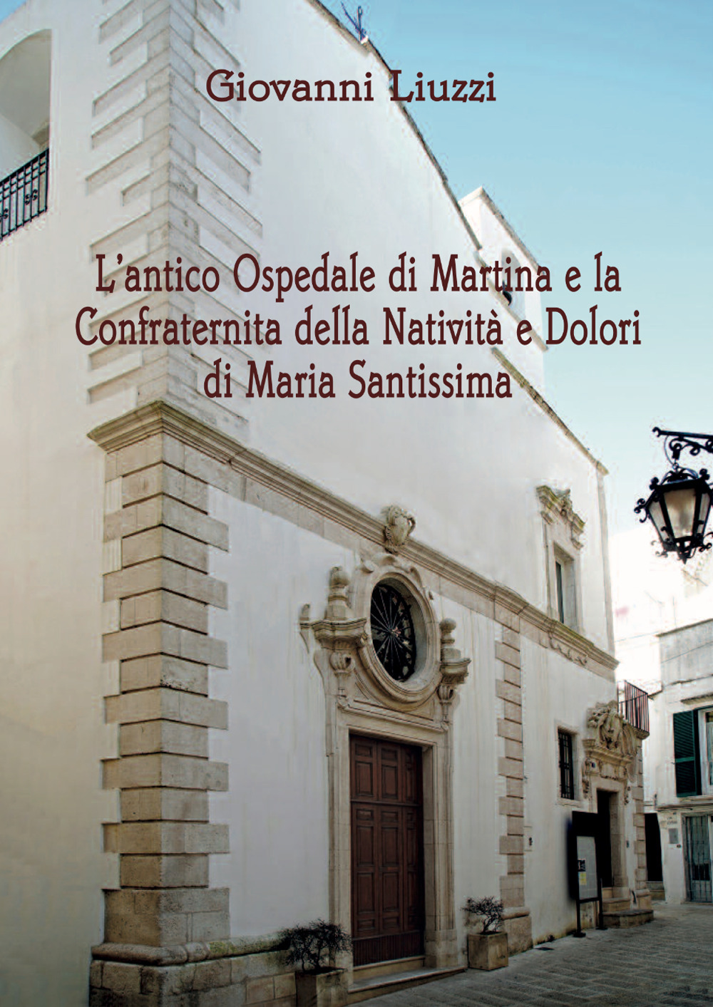 L'antico Ospedale di Martina e la Confraternita della Natività e Dolori di Maria Santissima