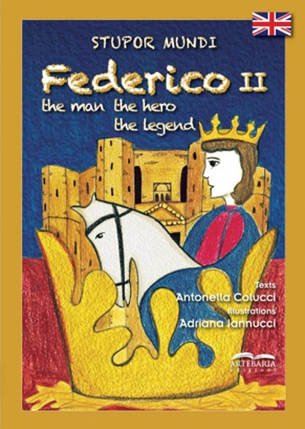 Stupor mundi Federico II. The man, the hero, the legend