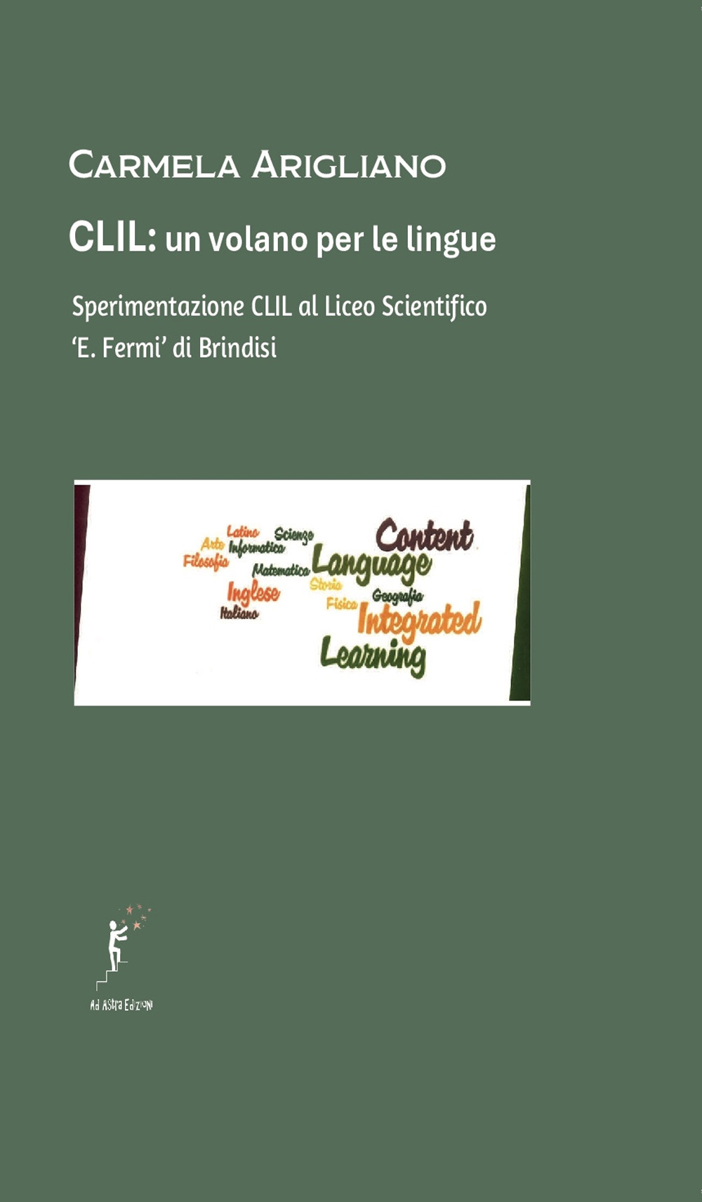 CLIL, un volano per le lingue. Sperimentazione CLIL al Liceo Scientifico «E. Fermi» di Brindisi