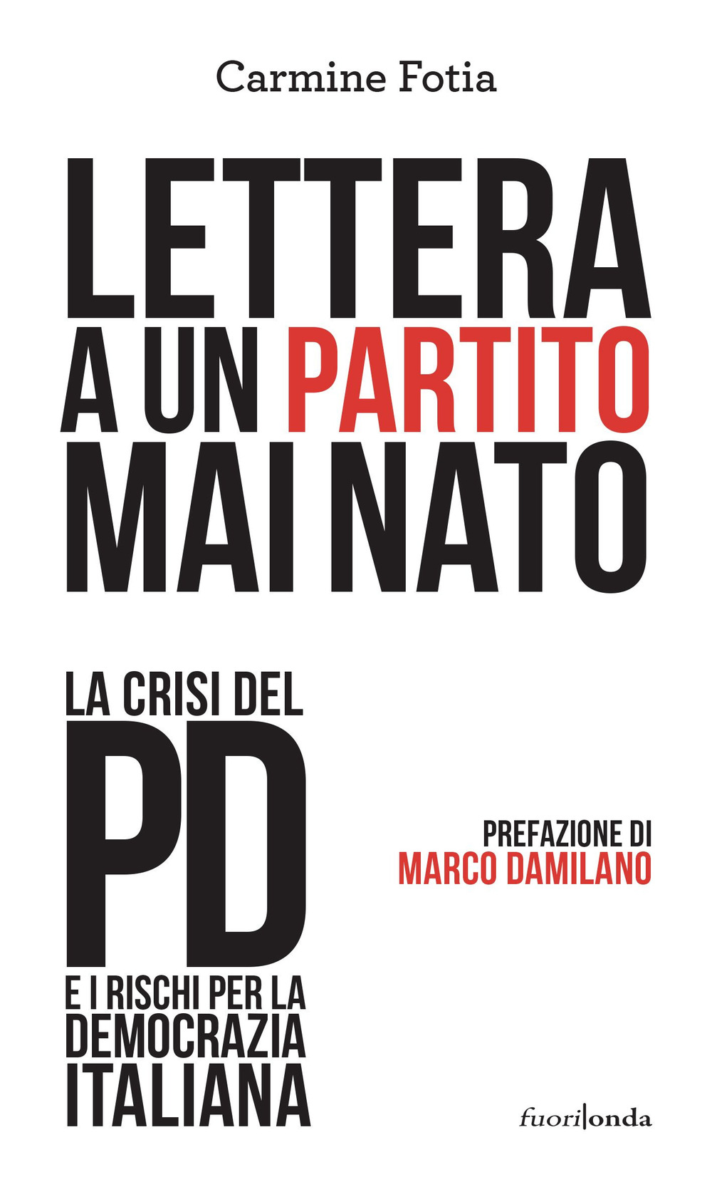 Lettera a un partito mai nato