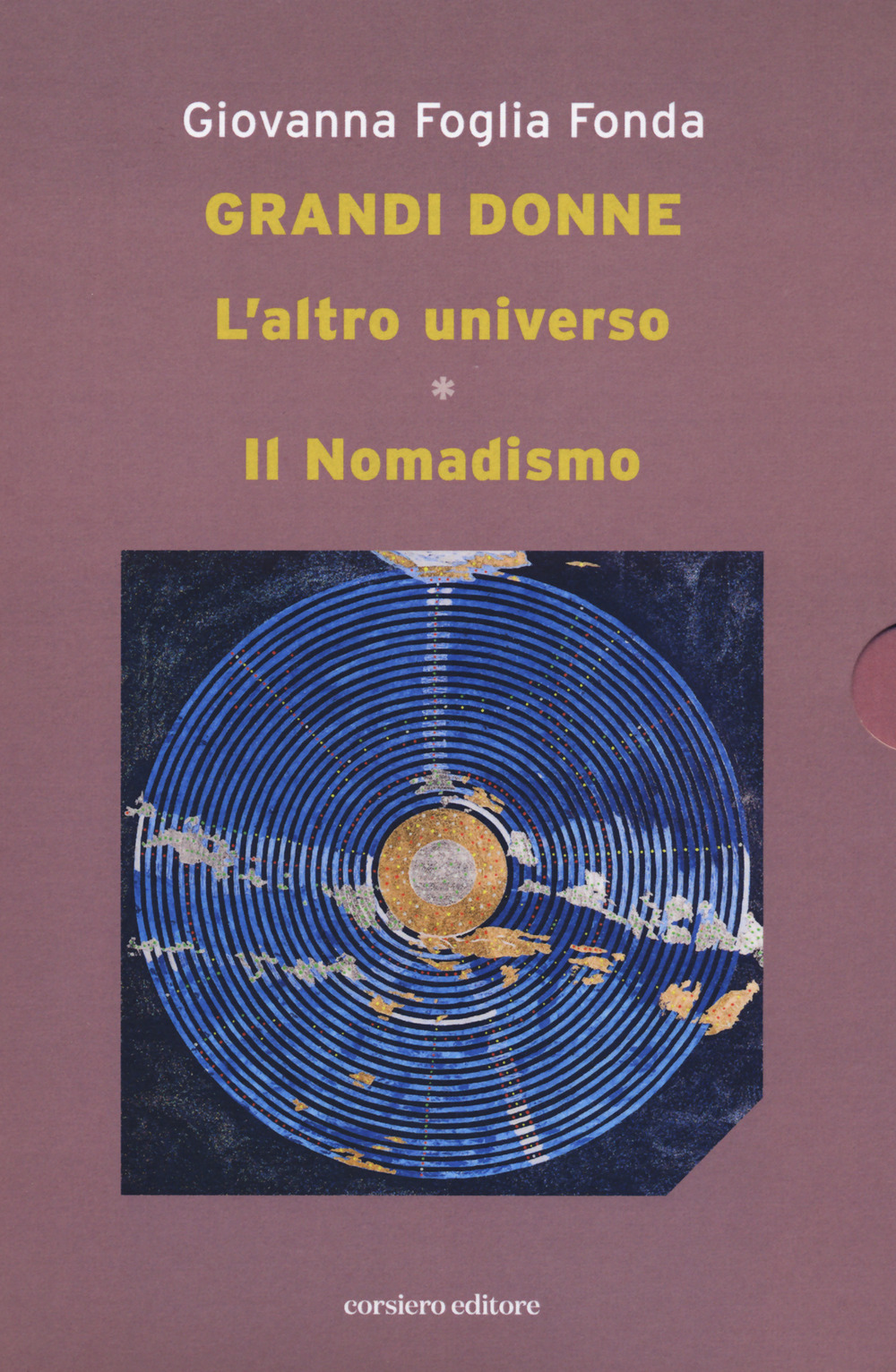 L'altro universo. Il nomadismo. Grandi donne