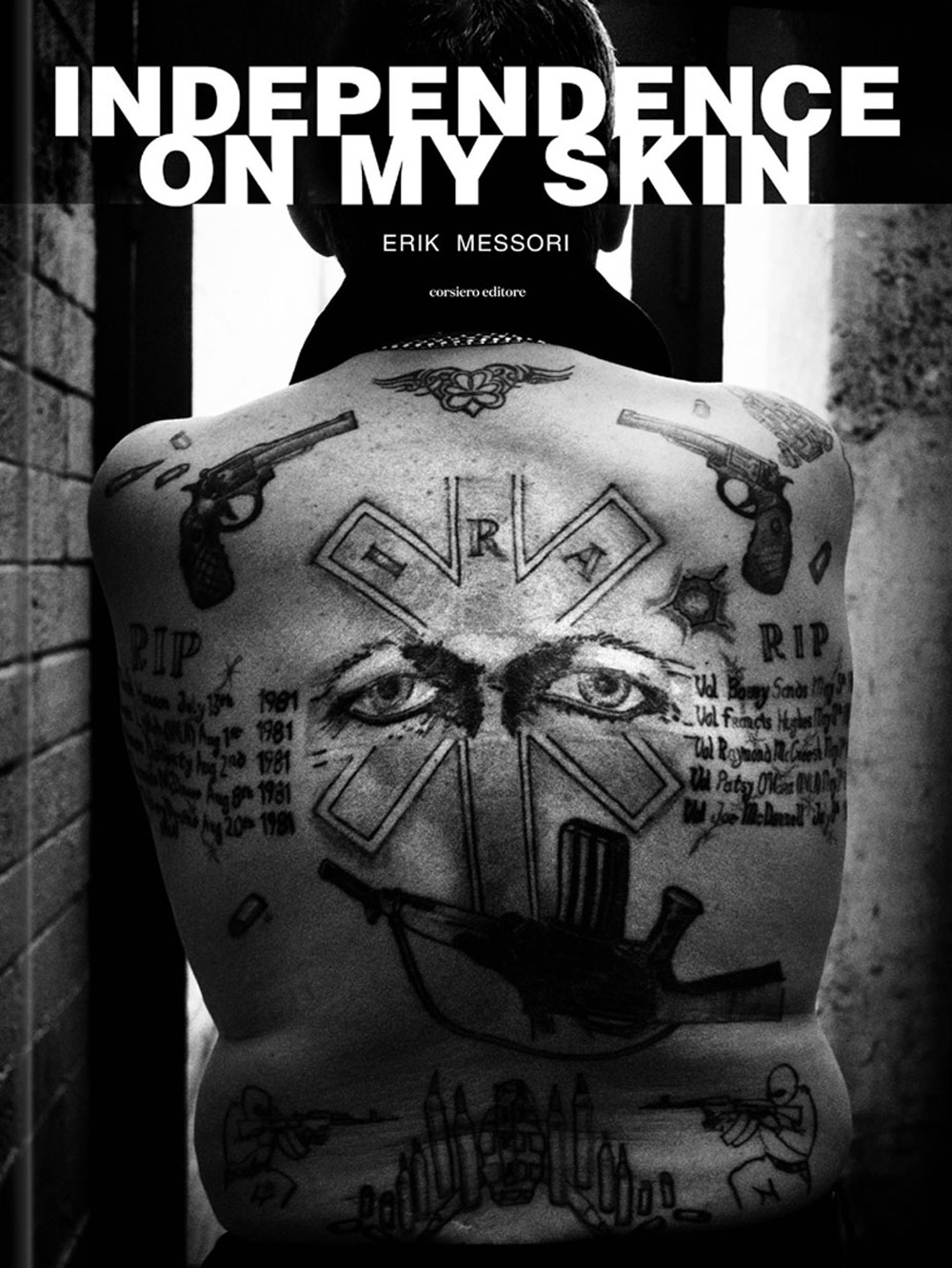 Erik Messori. Independence on my skin. Ediz. illustrata