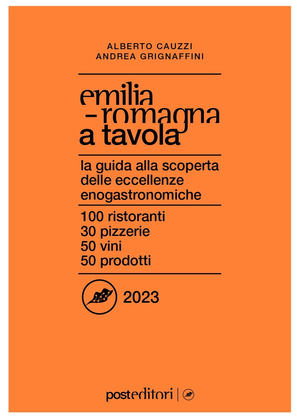 Emilia Romagna a tavola 2023. La guida alla scoperta delle eccellenze enogastronomiche