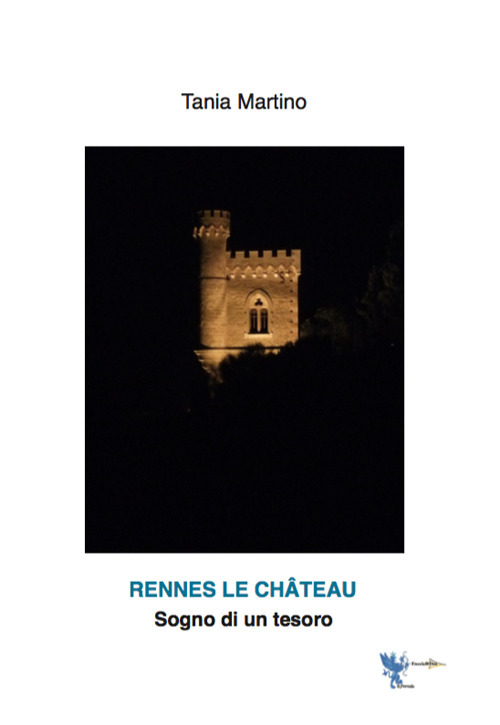 Rennes le chateau, sogno di un tesoro