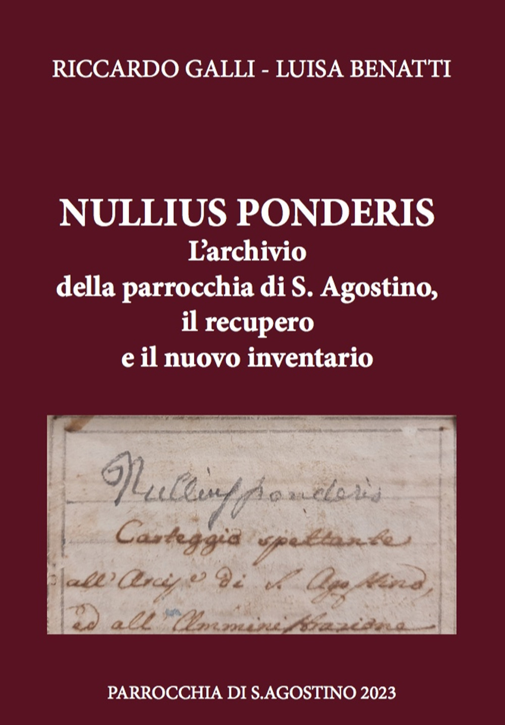 Nullius ponderis. L'archivio della parrocchia di S. Agostino, il recupero e il nuovo inventario