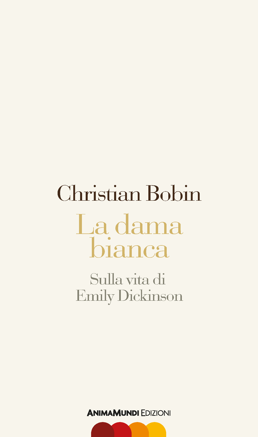 La dama bianca. Sulla vita di Emily Dickinson