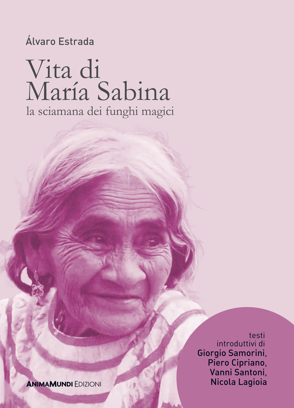 Vita di María Sabina. La sciamana dei funghi magici