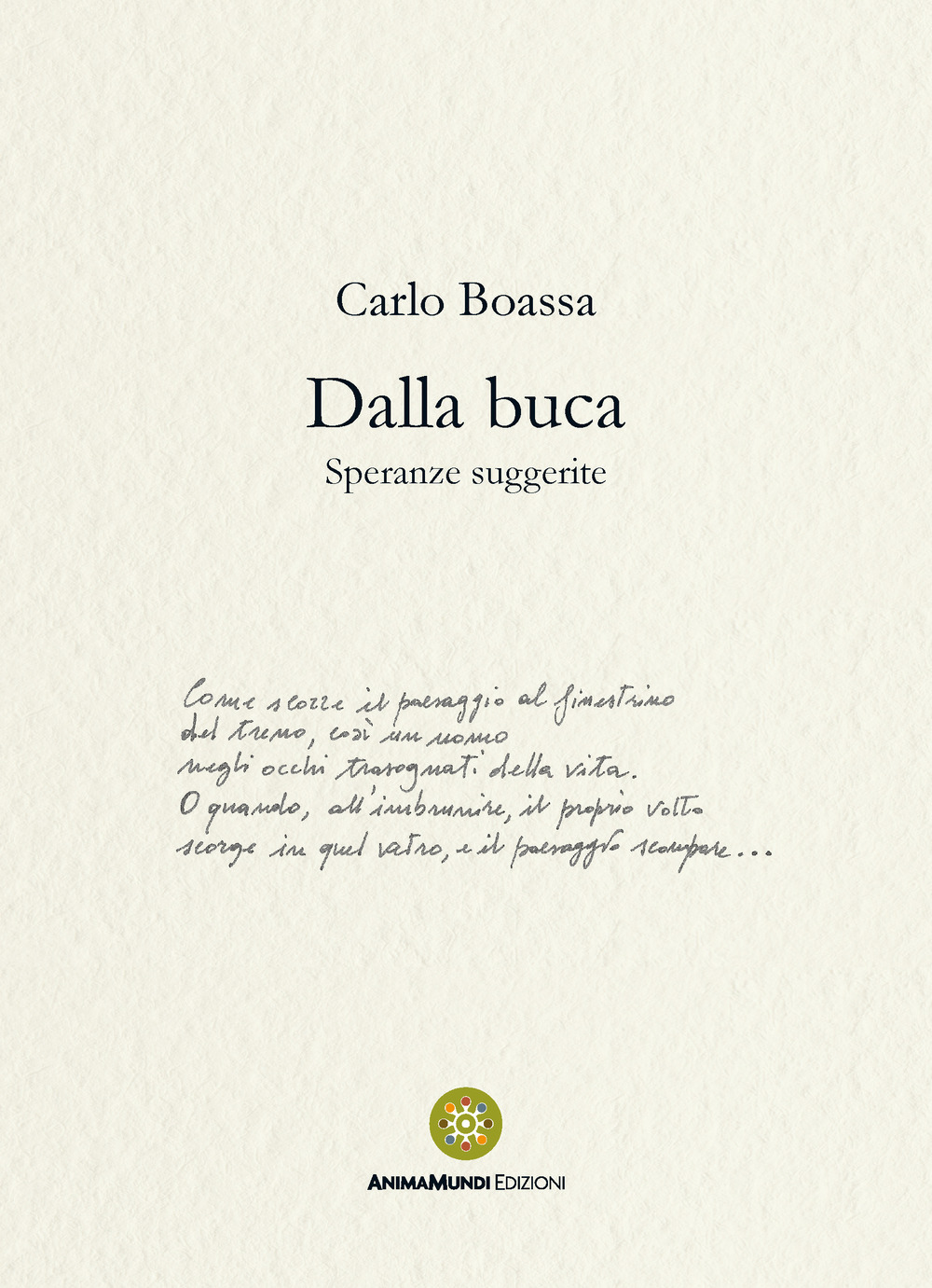 Dalla buca. Speranze suggerite