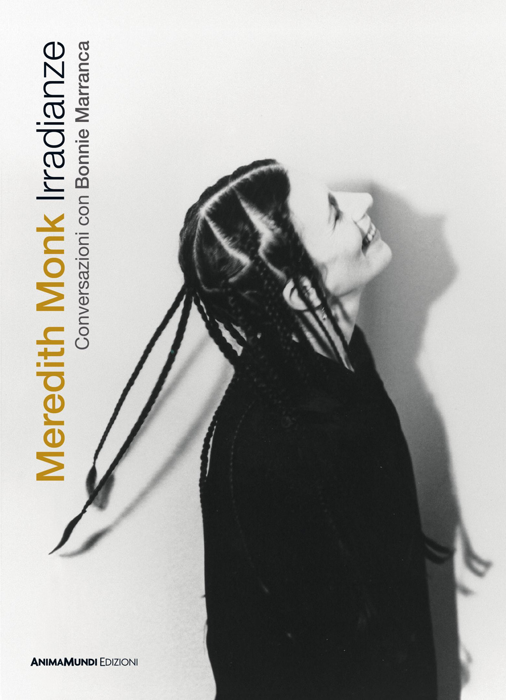 Irradianze. Meredith Monk. Conversazioni