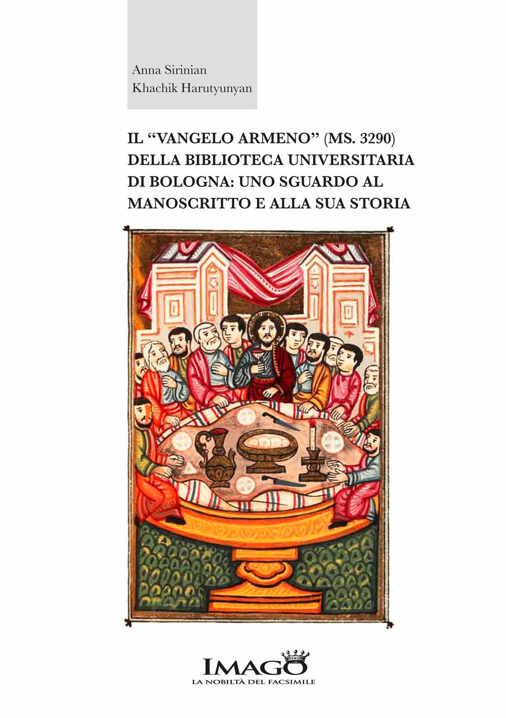 Il «vangelo armeno» (ms.3290) della biblioteca universitaria di bologna: uno sguardo al manoscritto e alla sua storia. Ediz. critica