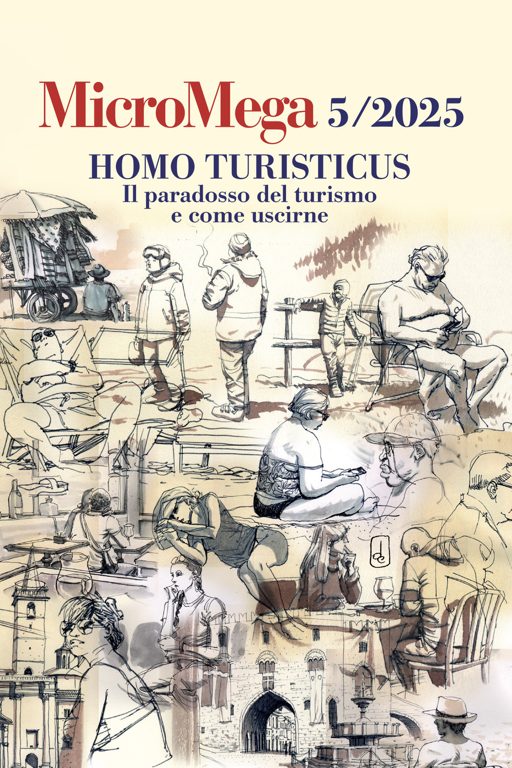 Micromega (2025). Vol. 5: Homo turisticus. Il paradosso del turismo e come uscirne