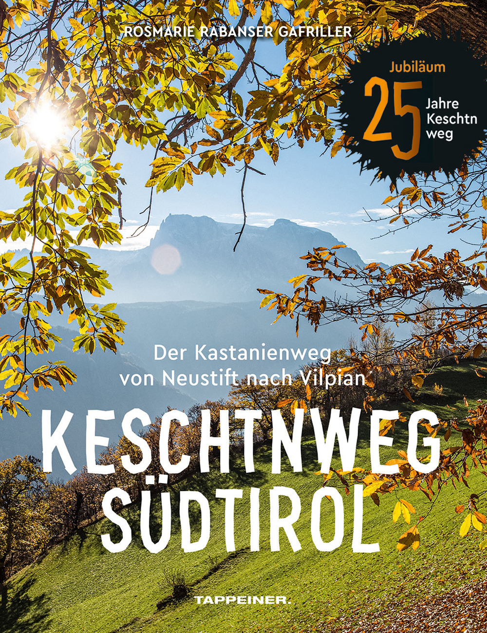 Keschtnweg Südtirol. Der Kastanienweg von Neustift nach Vilpian