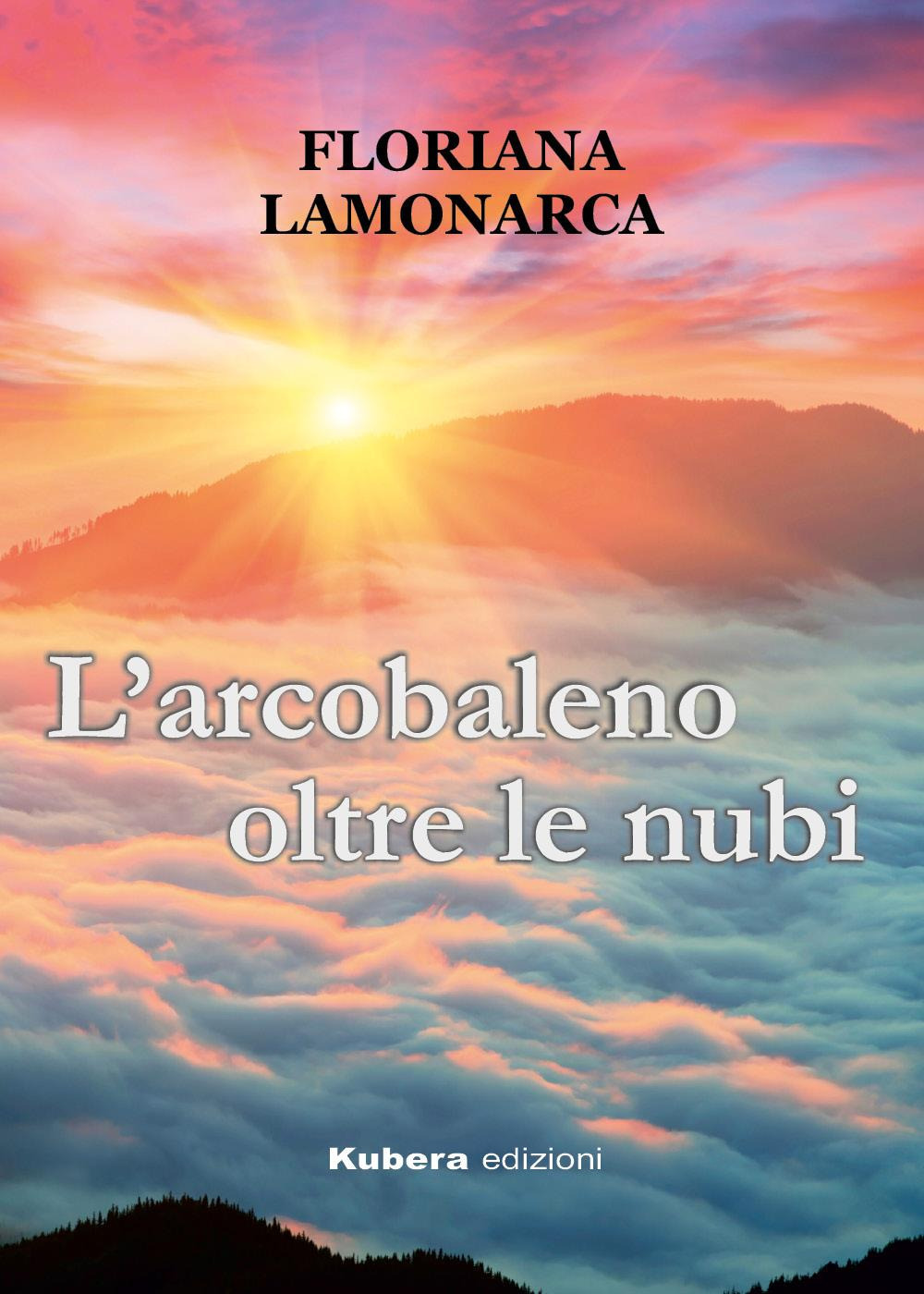 L'arcobaleno oltre le nubi