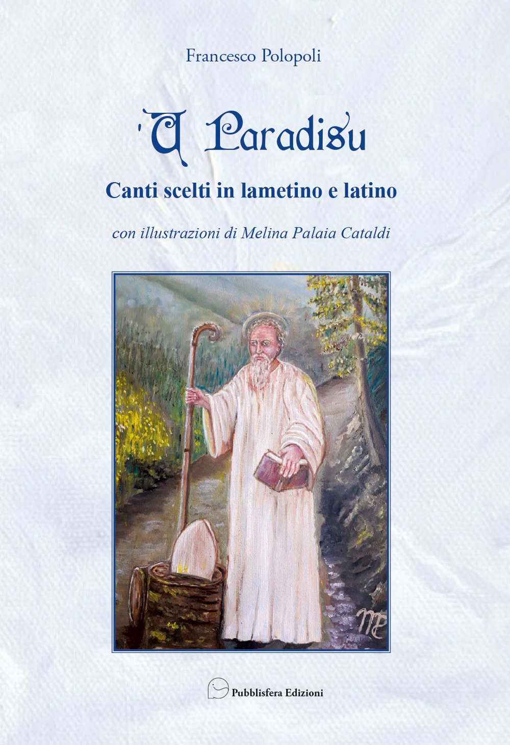 U paradisu. Canti scelti in Lametino e Latin. Ediz. illustrata