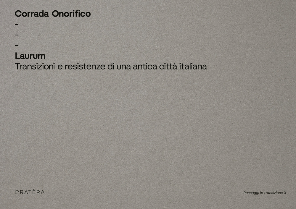 Laurum. Transizioni e resistenze di una antica città italiana. Ediz. illustrata