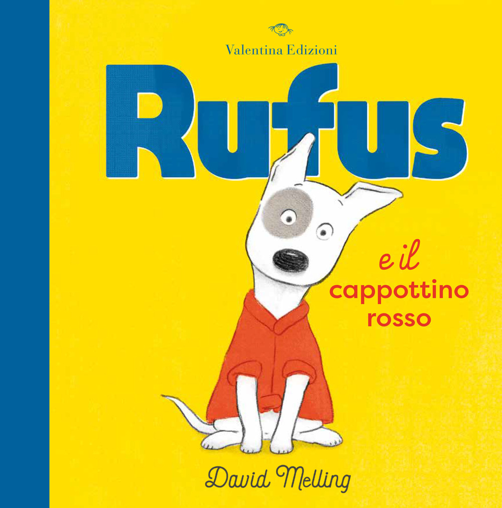 Rufus e il cappottino rosso. Ediz. a colori