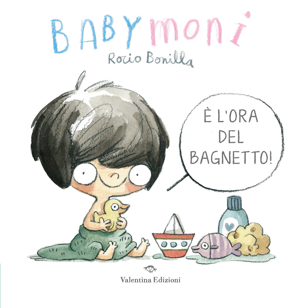 Babymoni è l'ora del bagnetto! Ediz. a colori