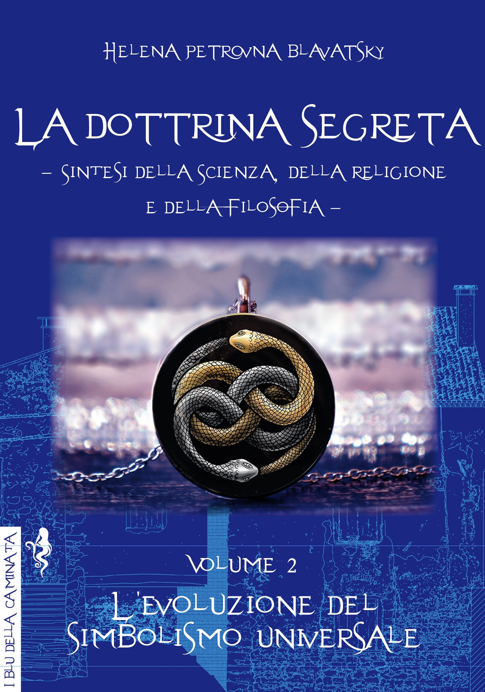 La dottrina segreta. Sintesi della scienza, della religione e della filosofia. Vol. 2: L' evoluzione del simbolismo universale