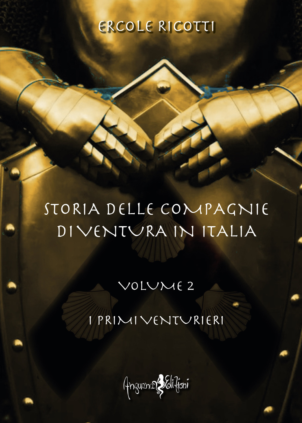 Storia delle compagnie di ventura in Italia. Vol. 2: I primi venturieri