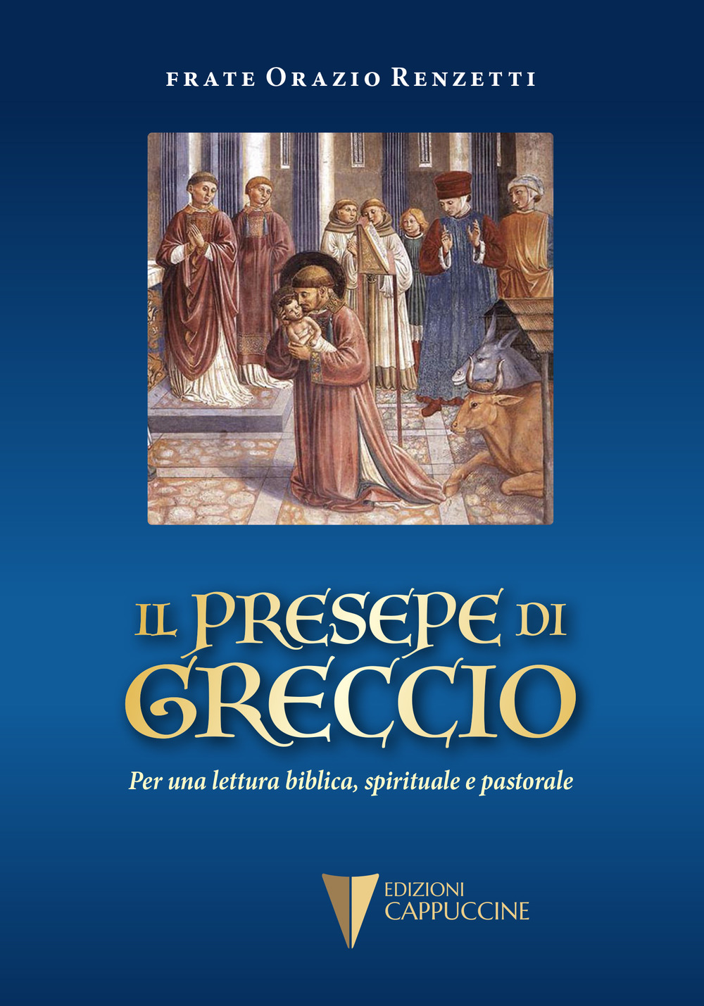 Il presepe di Greccio. Per una lettura biblica, spirituale e pastorale