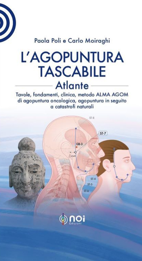 L'agopuntura tascabile. Atlante. Tavole, fondamenti, clinica, metodo ALMA AGOM di agopuntura oncologica, agopuntura in seguito a catastrofi naturali