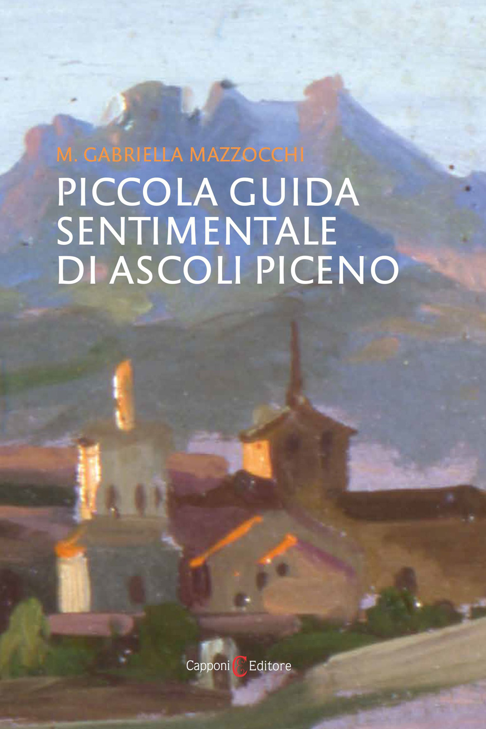 Piccola guida sentimentale di Ascoli Piceno