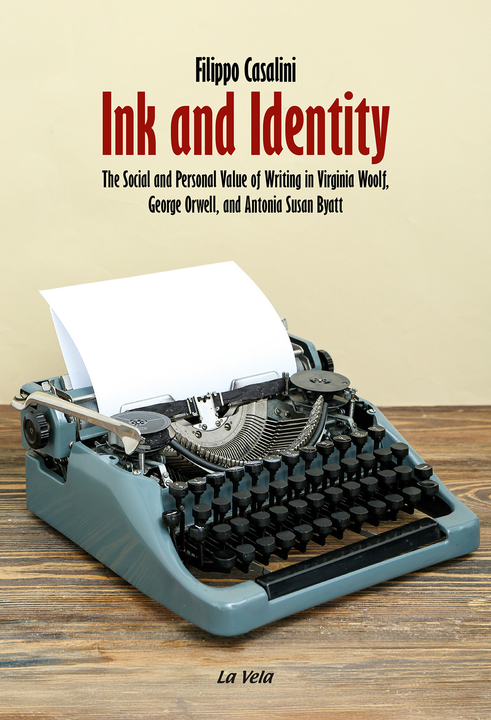 Ink and Identity. The Social and Personal Value of Writing in Virginia Woolf, George Orwell, and Antonia Susan Byatt