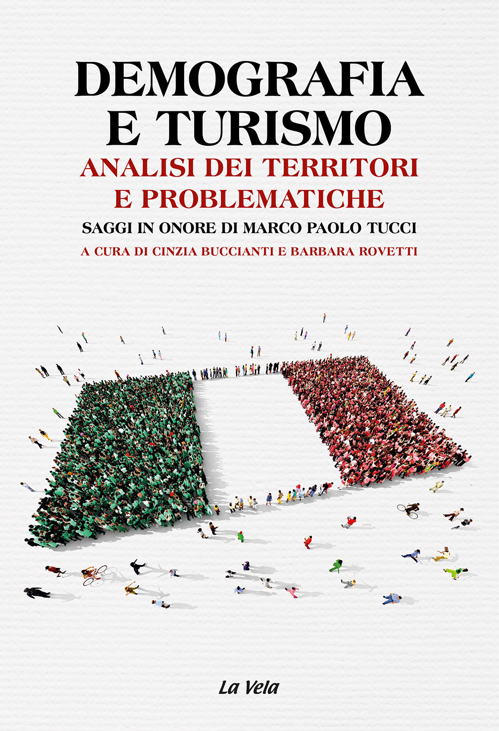 Demografia e turismo. Analisi dei territori e problematiche. Saggi in onore di Marco Paolo Tucci