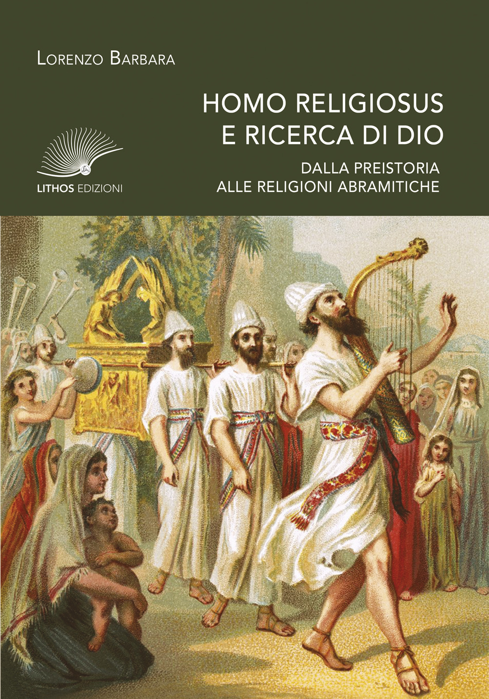 Homo religiosus e ricerca di Dio. Dalla preistoria alle religioni abramitiche