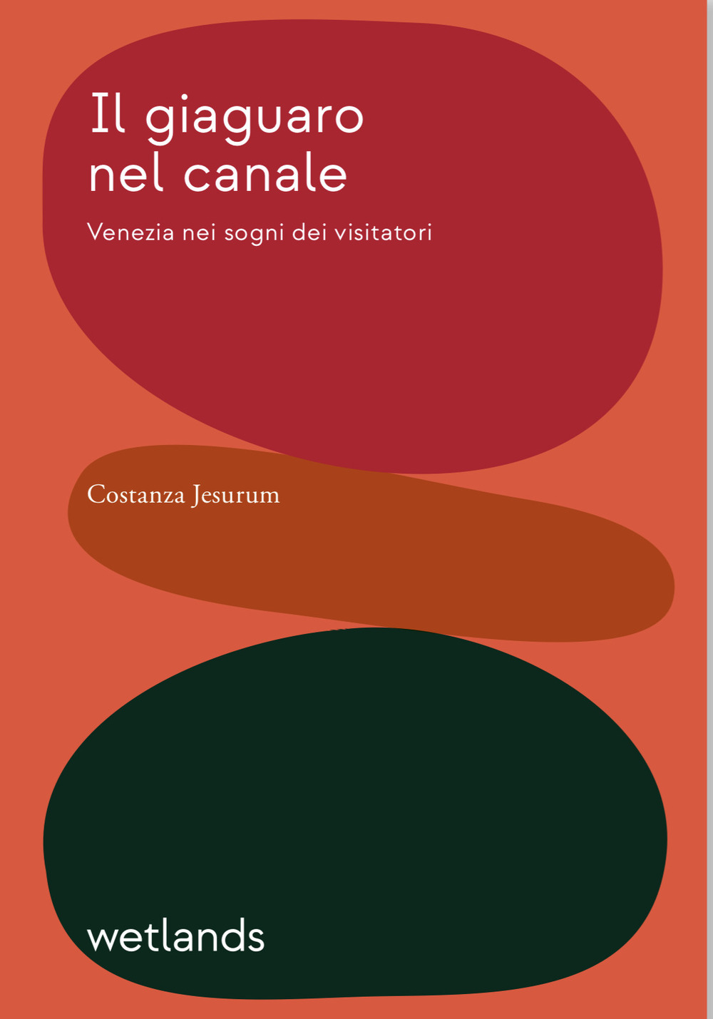 Il giaguaro nel canale. Venezia nei sogni dei visitatori