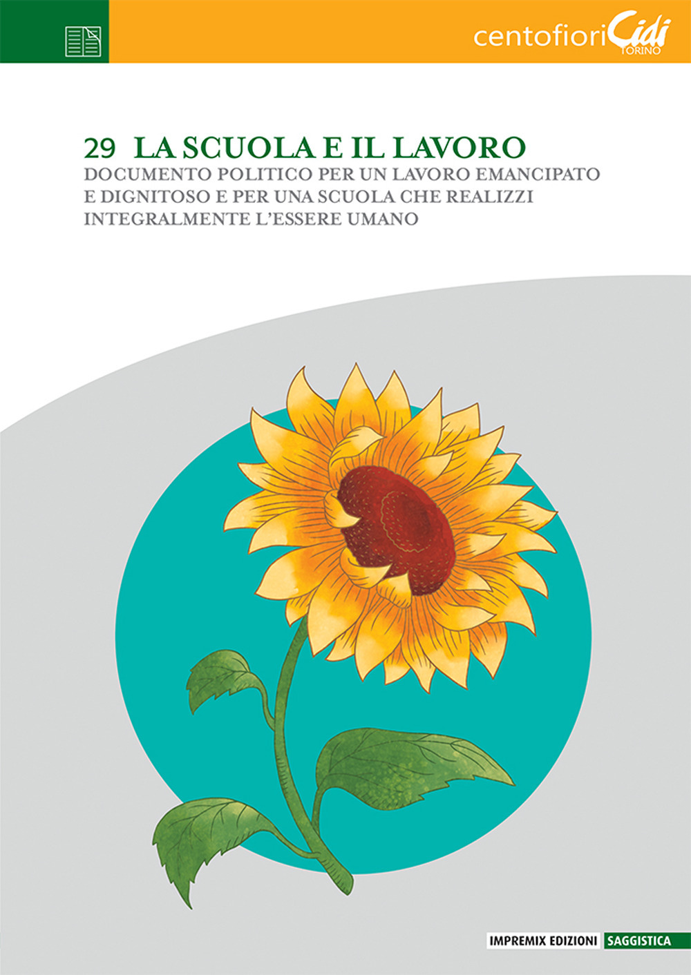 La scuola e il lavoro. Documento politico per un lavoro emancipato e dignitoso e per una scuola che realizzi integralmente l'essere umano