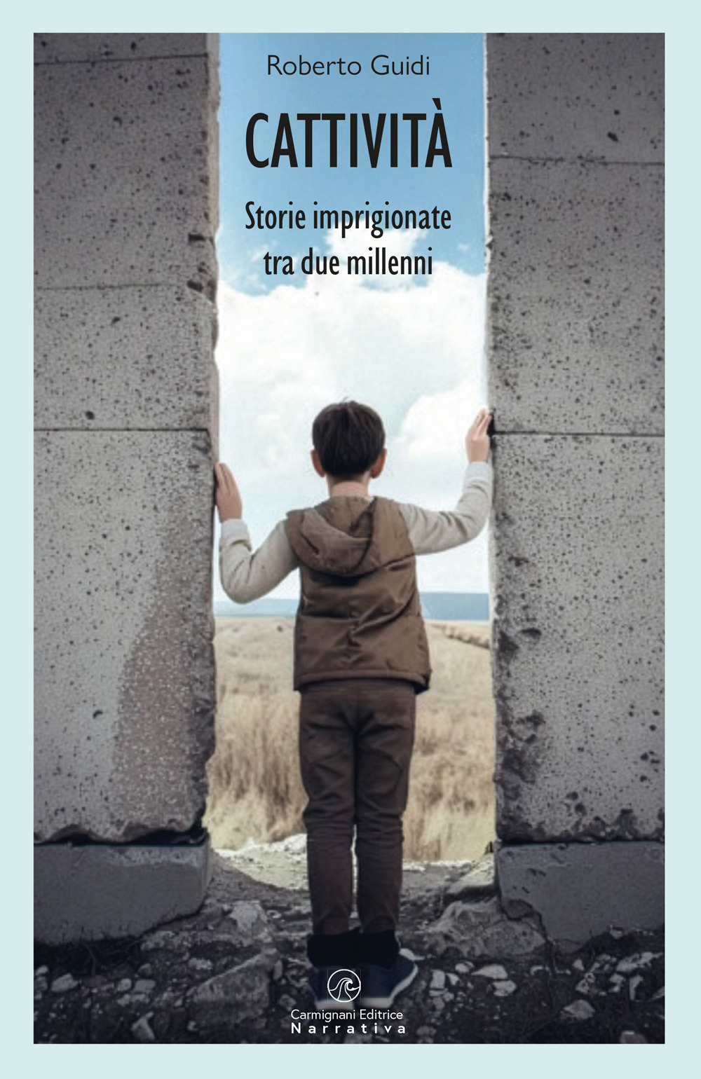 Cattività. Storie imprigionate tra due millenni