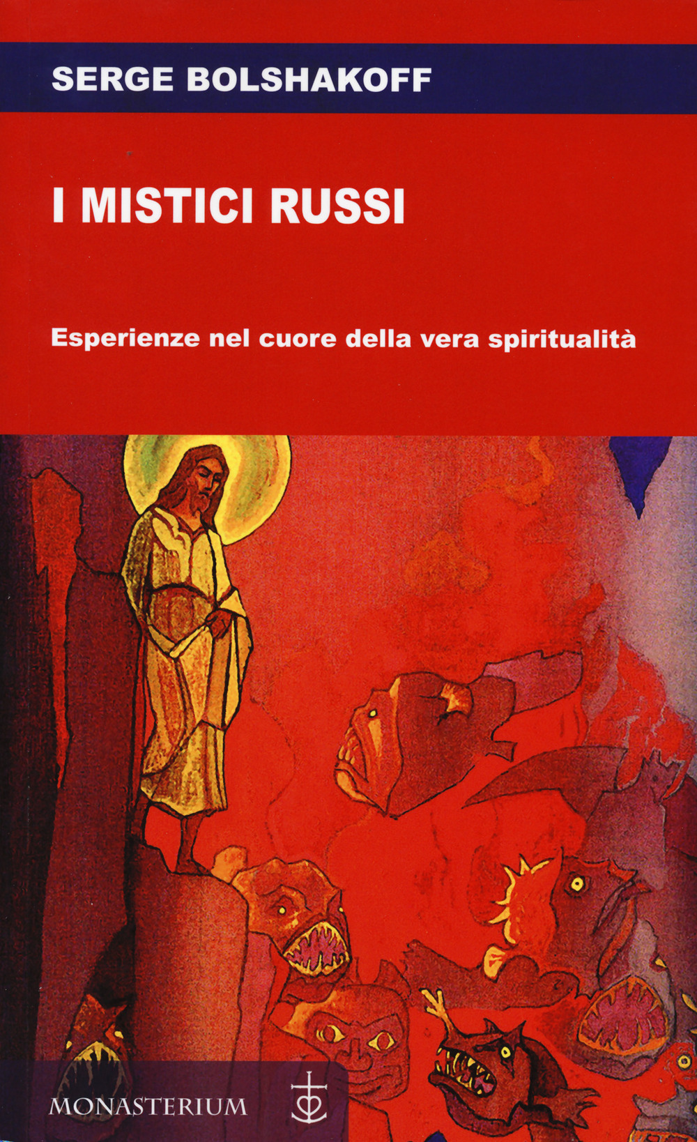 I mistici russi. Esperienze nel cuore della vera spiritualità