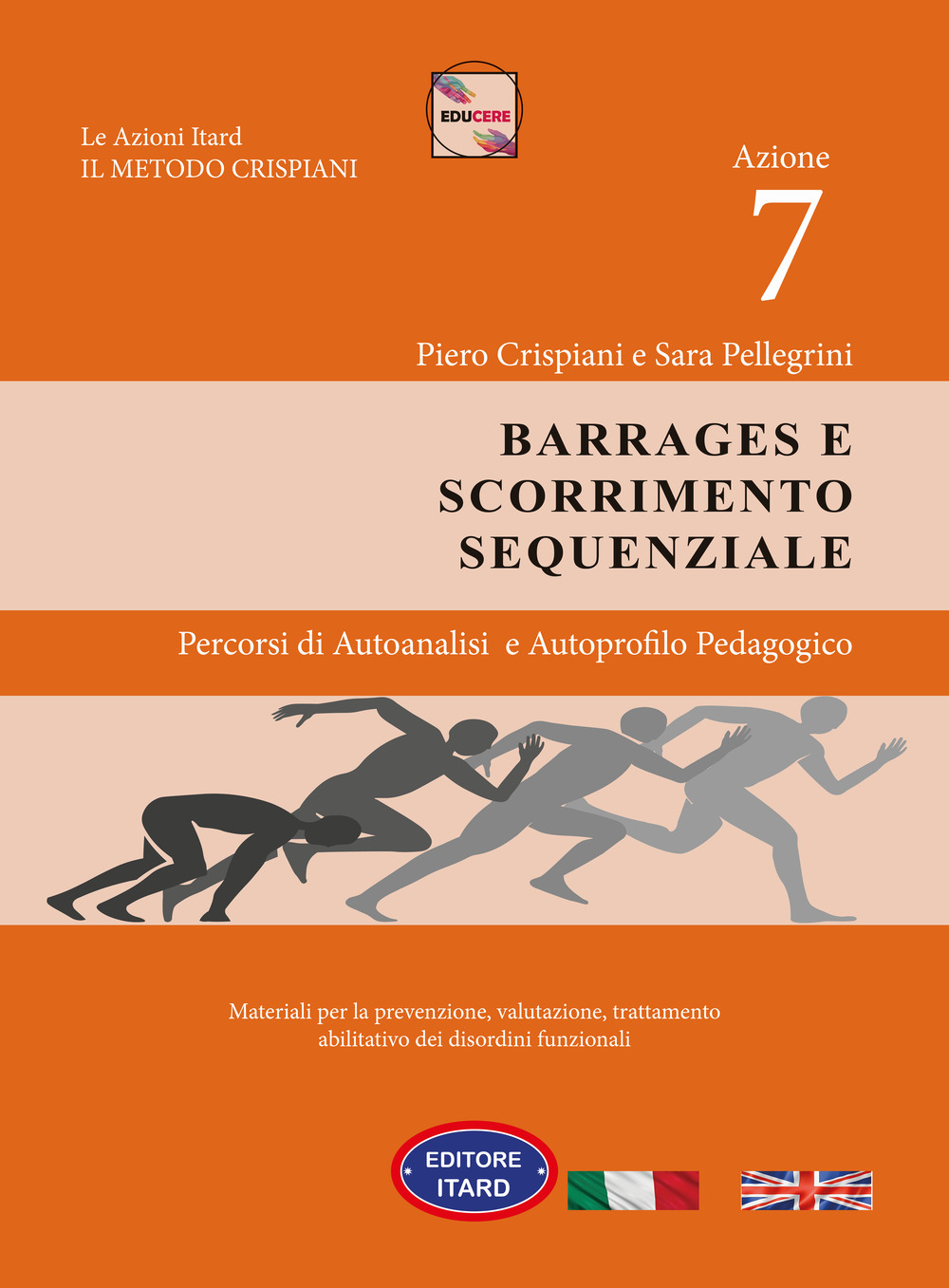 Dislessia-disgrafia. Azione 7: i barrages e scorrimento sequenziale. Materiali per la prevenzione, valutazione, trattamento abilitativo dei disordini funzionali