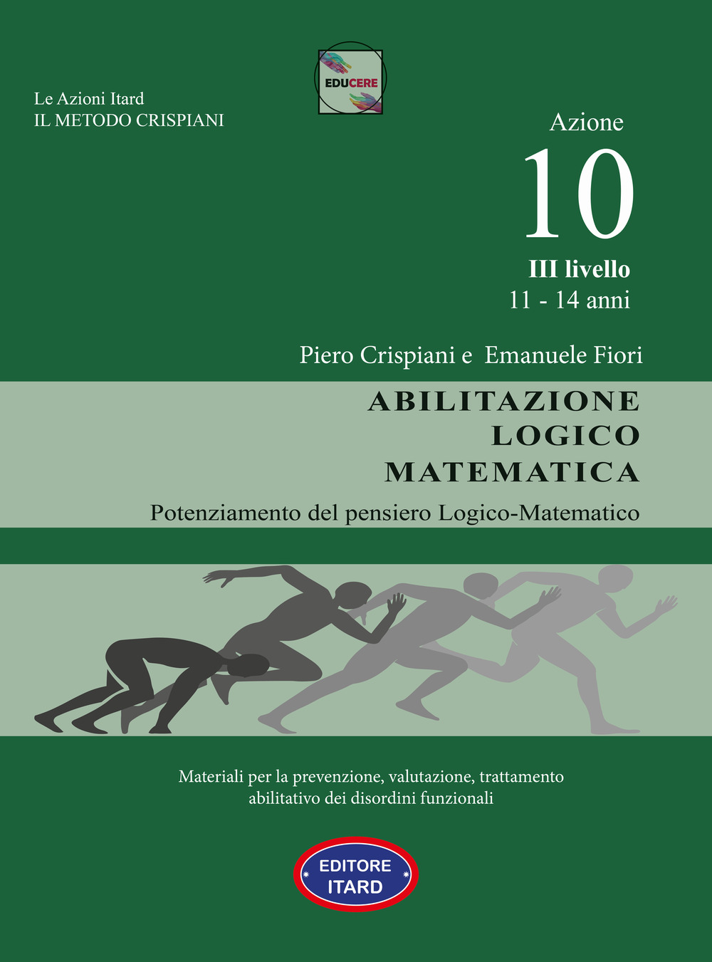 Dislessia, disgrafia. Azione 10. Abilitazione logico matematica. Materiali per la prevenzione, valutazione, trattamento abilitativo dei disordini funzionali