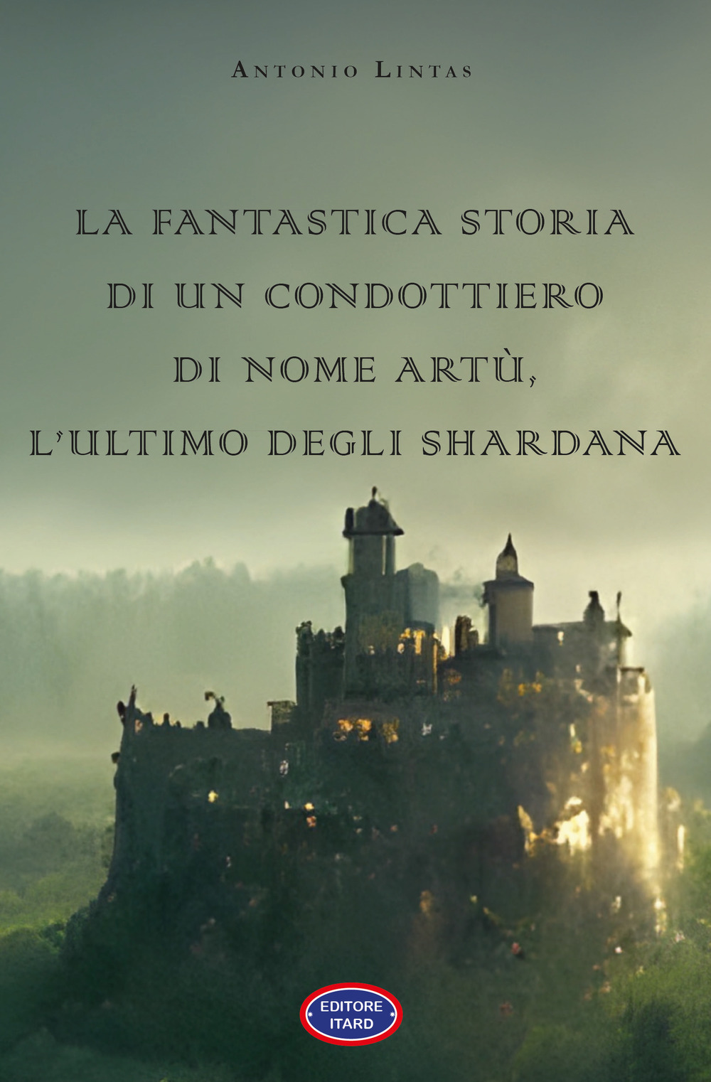 La fantastica storia di un condottiero chiamato Artù, l'ultimo degli Shardana