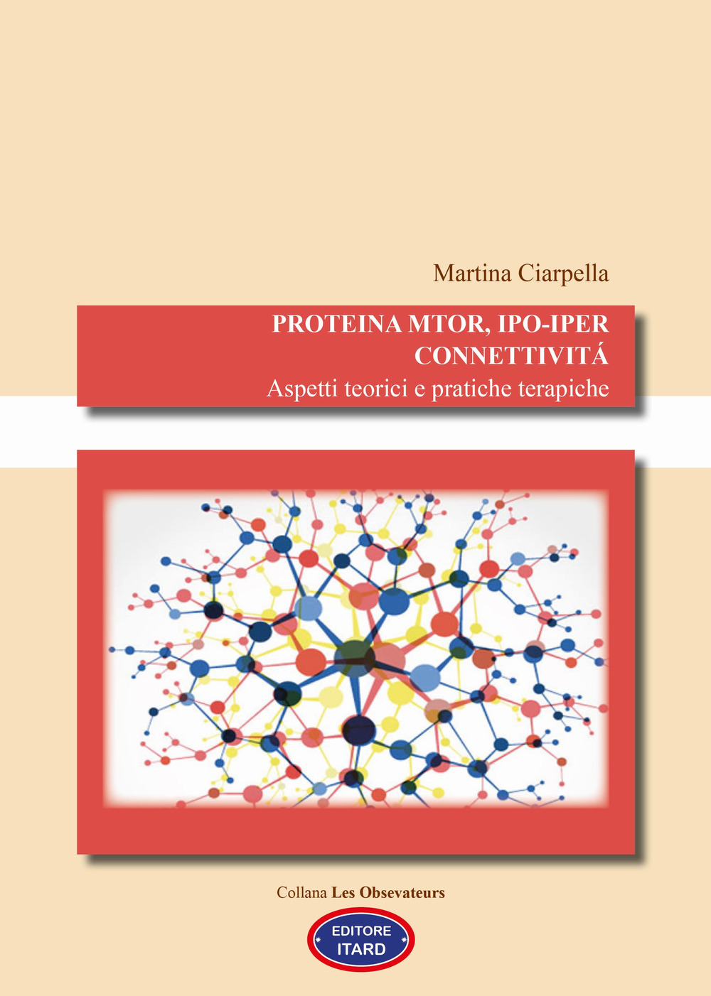 Proteina mTOR, ipo-iper connettività. Aspetti teorici e pratiche terapiche