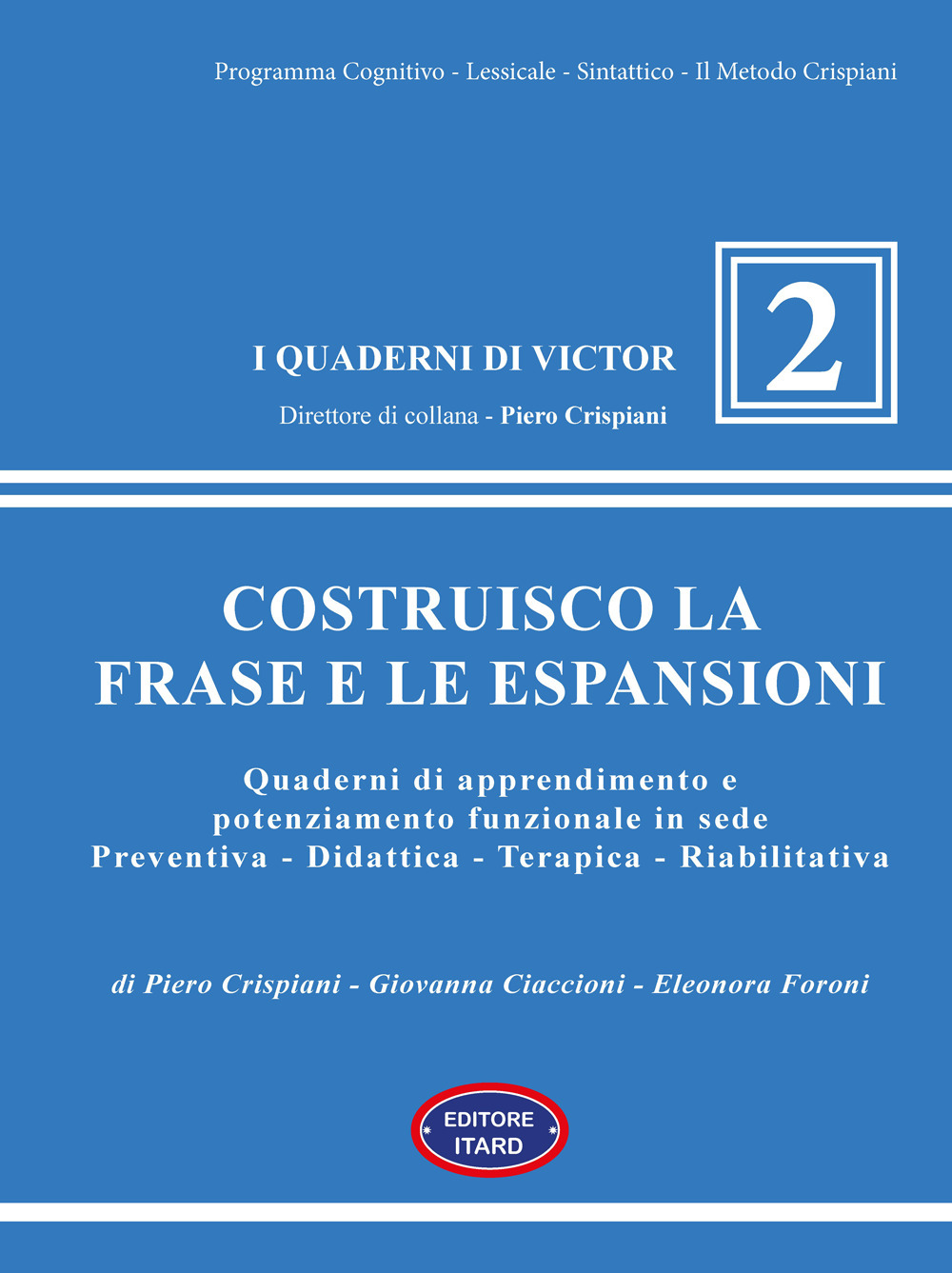 Costruisco la frase e le espansioni. Quaderni di apprendimento e potenziamento funzionale in sede preventiva-didattica-terapica-riabilitativa