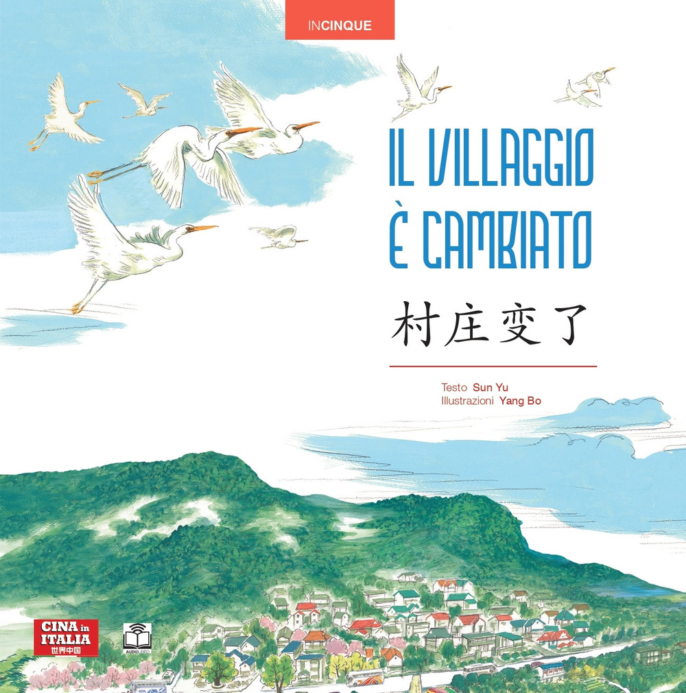 Il villaggio è cambiato. Ediz. italiana e cinese