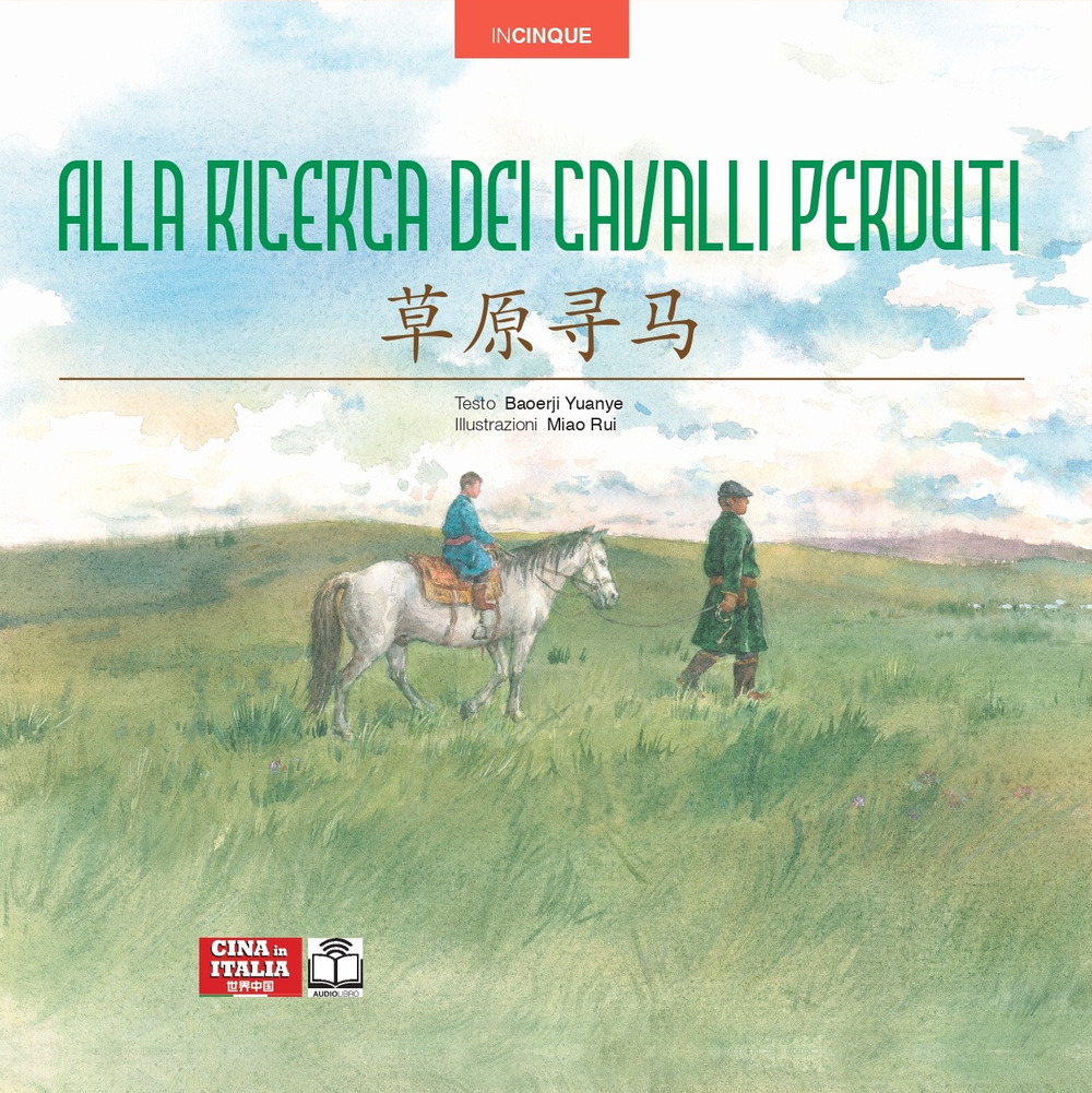 Alla ricerca dei cavalli perduti. Edizione bilingue italiano-cinese. Ediz. multilingue