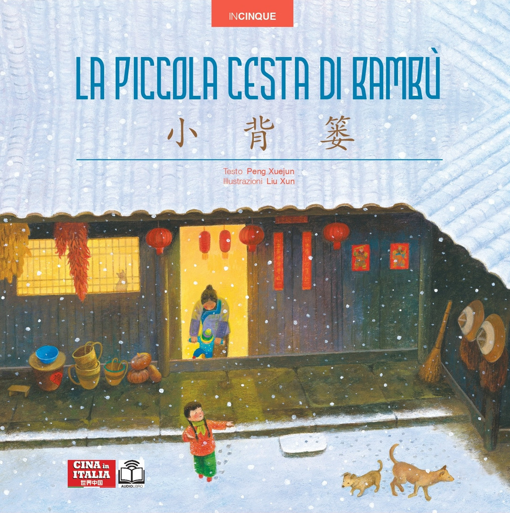 La piccola cesta di bambù. Edizione bilingue italiano-cinese. Ediz. multilingue