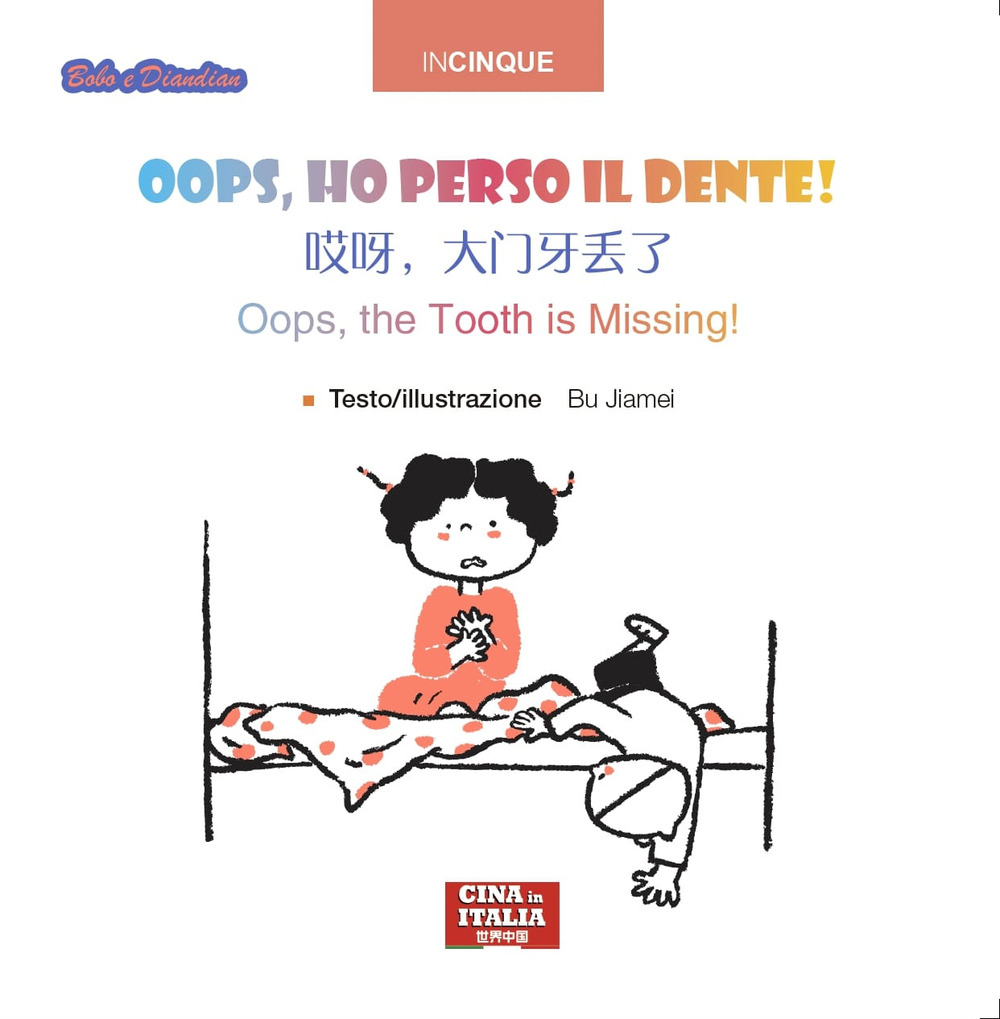 Oops, ho perso il dente! Ediz, italiana, inglese e cinese. Ediz. multilingue
