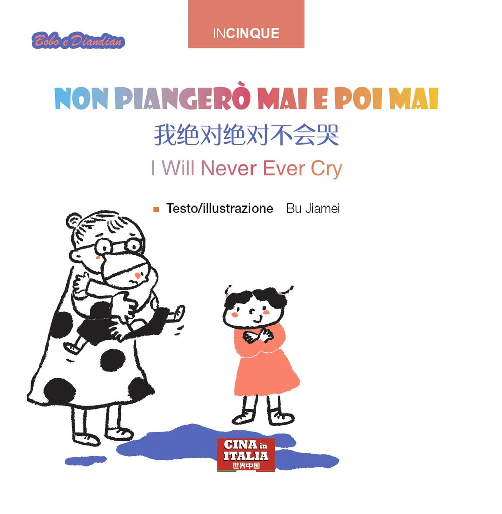 Non piangerò mai e poi mai. Ediz. multilingue