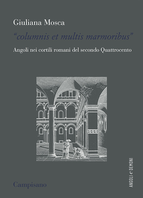 «Columnis et multis marmoribus». Angoli nei cortili romani del secondo Quattrocento